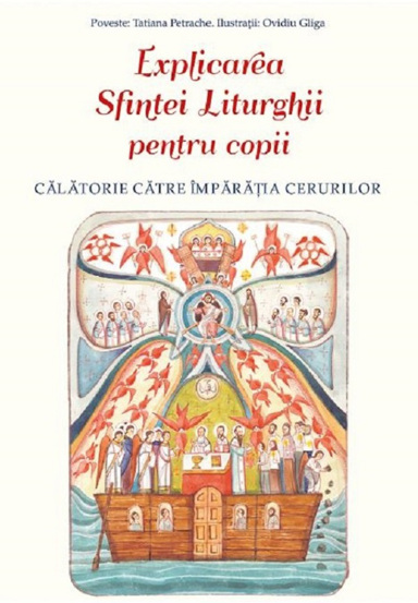 Explicarea Sfintei Liturghii pentru copii - 14.40 Lei