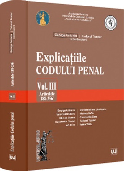 Explicatiile Codului penal. Vol. III. Articolele 188-256 ind. 1 - 160.17 Lei