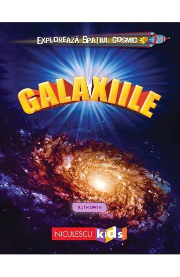 Exploreaza spatiul cosmic: Galaxiile - 17.68 Lei