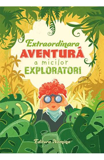 Extraordinara aventura a micilor exploratori - 17.60 Lei