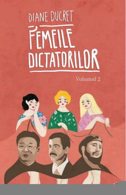 Femeile dictatorilor Vol. 2 - 53,90 Lei