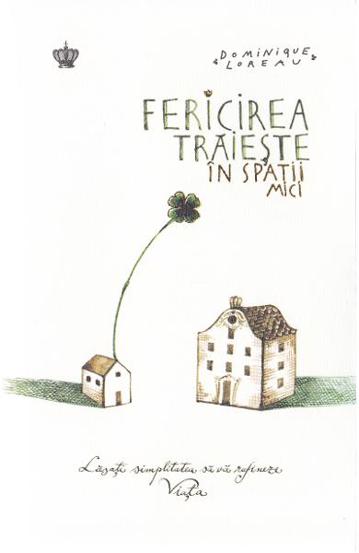 Fericirea traieste in spatii mici - 39.20 Lei
