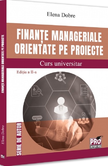 Finante manageriale orientate pe proiecte. Curs universitar Ed.2 - 34.25 Lei