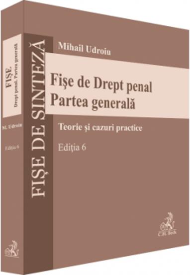 Fise de Drept penal. Partea generala. Editia 6 - 148.80 Lei