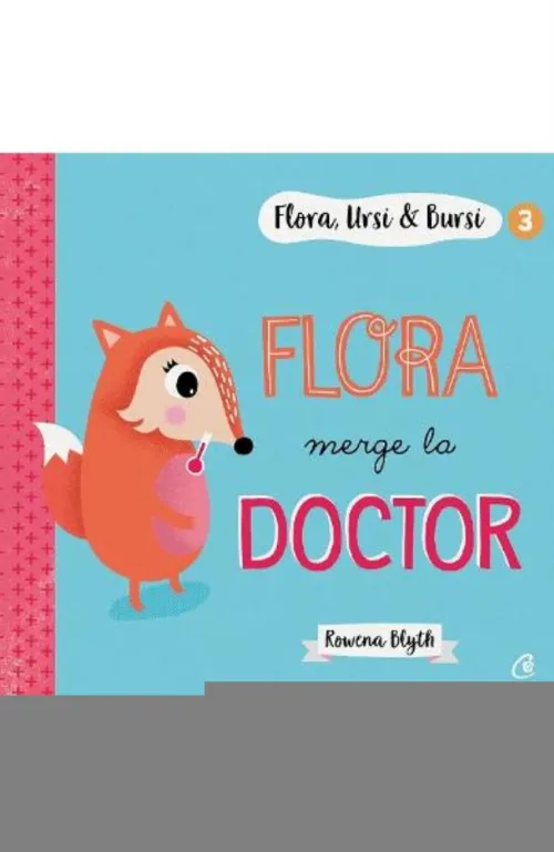Flora Ursi si Bursi 3: Flora merge la doctor - 22,60 Lei