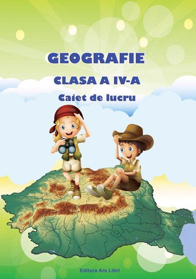 Geografie - caiet de lucru pentru clasa a IV-a - 13.00 Lei