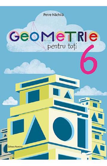 Geometrie pentru toti cls a 6-a - 24.00 Lei