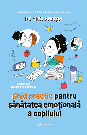 Ghid practic pentru sanatatea emotionala a copilului - 44.90 Lei