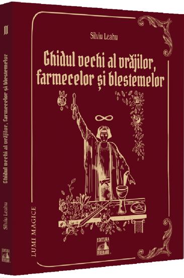 Ghidul Vechi al Vrajilor farmecelor si blestemelor - 22.70 Lei