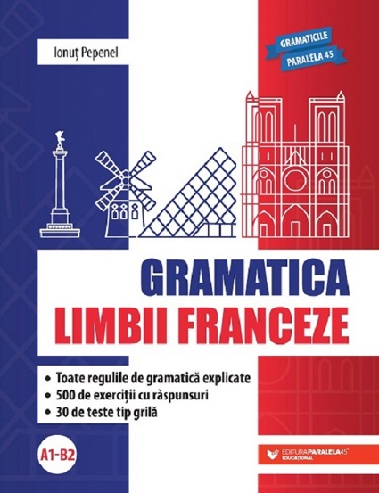 Gramatica limbii franceze A1 - B2 - 50,89 Lei