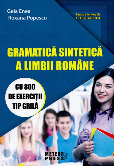 Gramatica sintetica a limbii romane cu 800 de exercitii tip grila - 33.01 Lei