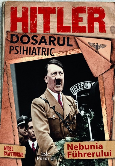 Hitler. Dosarul psihiatric - 46.98 Lei