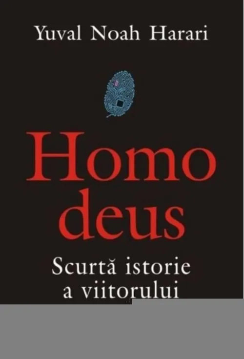 Homo Deus. Scurta istorie a viitorului - 85.50 Lei