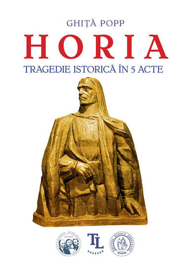 Horia. Tragedie istorica in 5 acte - 38.48 Lei