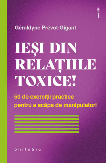 Iesi din relatiile toxice! - 23.73 Lei