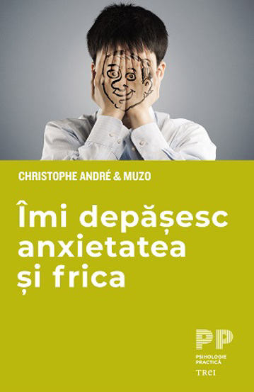 Imi depasesc anxietatea si frica - 34.44 Lei