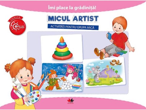 IMI PLACE LA GRADINITA. Micul artist. Activitati pentru grupa mica - 9.61 Lei