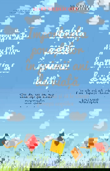 Importanta povestilor in primii ani de viata - 23.13 Lei