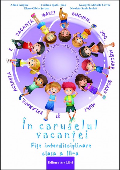 In caruselul vacantei - fise interdisciplinare - clasa a III-a - 17.14 Lei