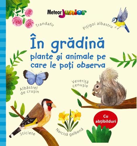 In gradina - plante si animale pe care le poti observa - 25,18 Lei