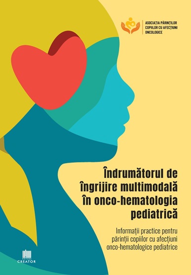 Indrumatorul de ingrijire multimodala in onco-hematologia pediatrica - 47.60 Lei