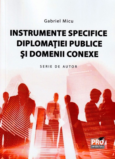 Instrumente ale diplomatiei publice si domenii conexe - 18.64 Lei