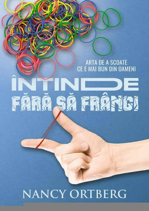 Intinde fara sa frangi. Arta de a scoate ce e mai bun din oameni - 34.72 Lei