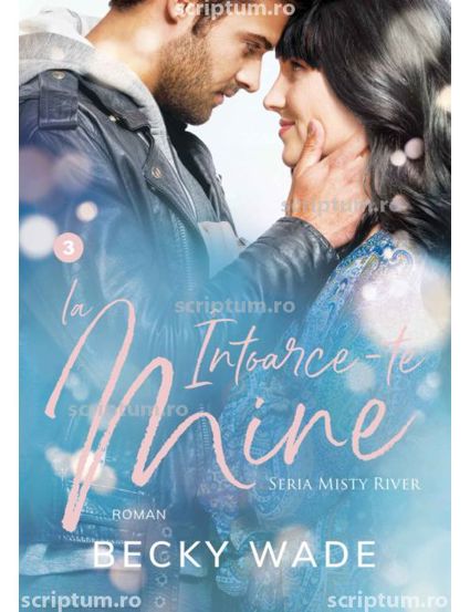 Intoarce-te la mine (Misty River vol 3) - 52,80 Lei