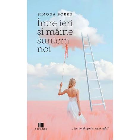 Intre ieri si maine suntem noi - 27,32 Lei