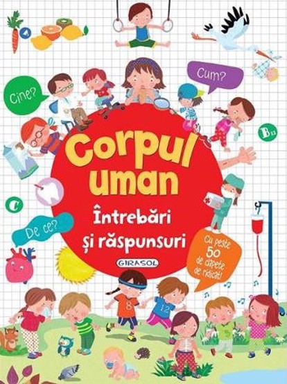 Intrebari si raspunsuri: Corpul uman - 31.52 Lei