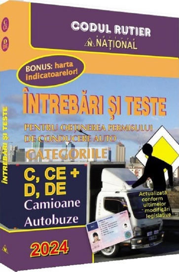 Intrebari si teste pentru obtinerea permisului de conducere auto. Categoriile C CE + D DE - 43.46 Lei