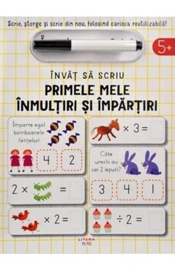 Invat sa scriu. Primele mele inmultiri si impartiri - 32,92 Lei