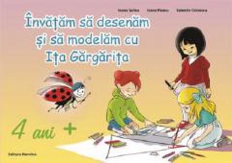 Invatam sa desenam si sa modelam cu Ita Gargarita pentru 4 ani + - 11.61 Lei