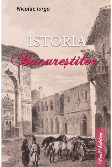 Istoria Bucurestilor - 31.50 Lei