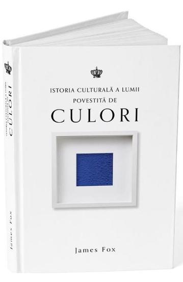 Istoria culturala a lumii povestita de culori - 117.90 Lei