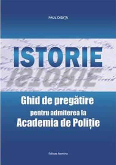 Istorie. Ghid de pregatirea pentru admiterea la Academia de Politie - 29.83 Lei