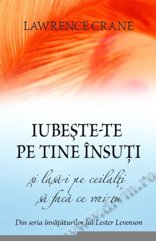 Iubeste-te pe tine insuti si lasa-i pe ceilalti sa faca ce vrei tu - 19.67 Lei