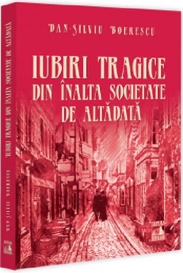 Iubiri tragice din inalta societate de altadata - 32.61 Lei
