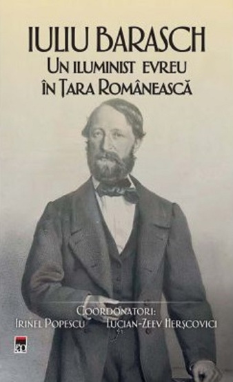 Iuliu Barasch. Un iluminist evreu in Tara Romaneasca - 59.47 Lei
