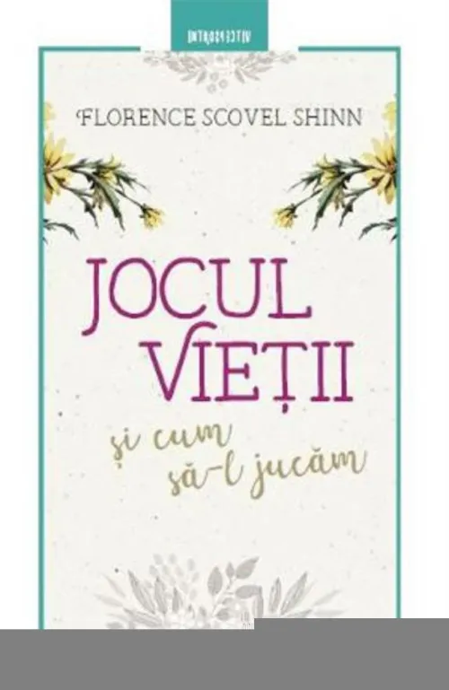 Jocul vietii si cum sa-l jucam - Florence Scovel Shinn - 23.99 Lei