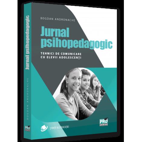 Jurnal psihopedagogic. Tehnici de comunicare cu elevii adolescenti - 37.89 Lei
