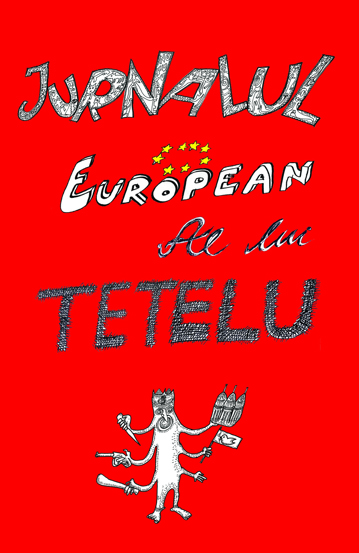 Jurnalul European al lui Tetelu - 42.36 Lei