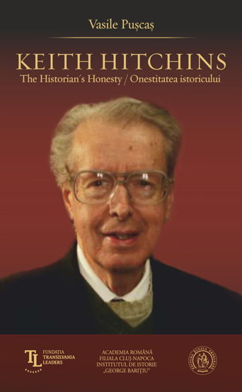 Keith Hitchins: The Historian's Honesty. Onestitatea istoricului - 21.87 Lei