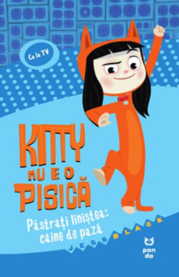 Kitty nu e o pisica: Pastrati linistea: caine de paza - 24.31 Lei
