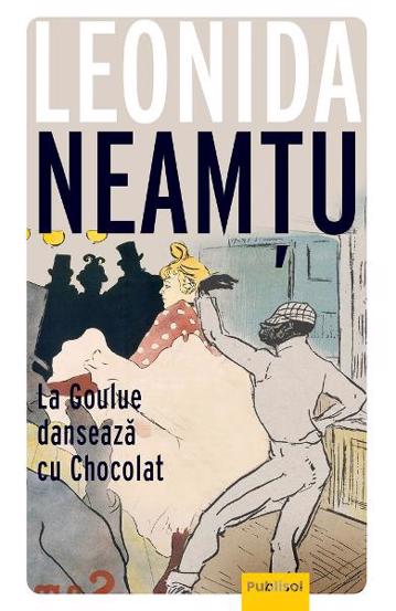 La Goulue danseaza cu Chocolat - 17.17 Lei