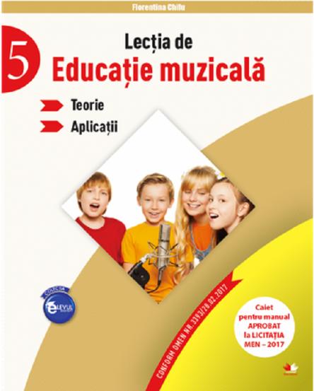 LECTIA DE EDUCATIE MUZICALA. Teorie. Aplicatii (clasa a V-a) - 11.40 Lei