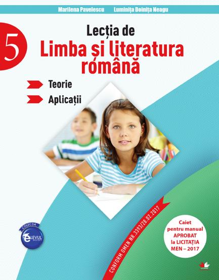 LECTIA DE LIMBA SI LITERATURA ROMANA. Teorie. Aplicatii (clasa a V-a) - 17.34 Lei