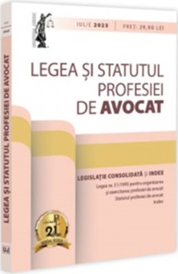 Legea si Statutul profesiei de avocat: iulie 2025 - 28.40 Lei