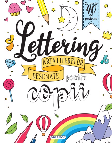 Lettering - Arta literelor desenate pentru copii - 31.50 Lei