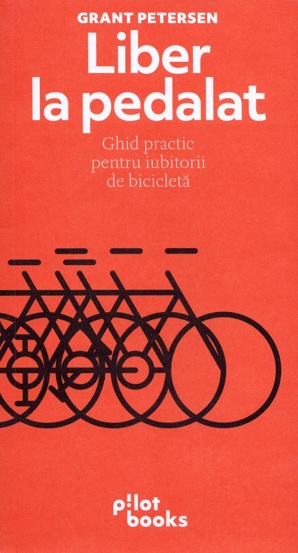 Liber la pedalat. Ghid practic pentru iubitorii de bicicleta - 42.67 Lei